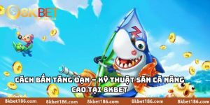 Cách Bắn Tăng Đạn