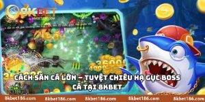Cách Săn Cá Lớn