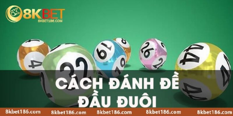 Tổng quan về đánh đề đầu đuôi