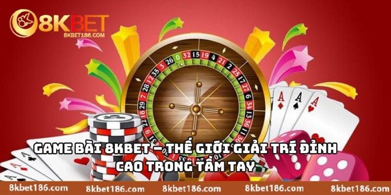 Game Bài 8KBET