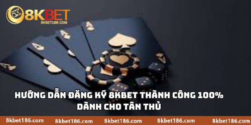 Hướng Dẫn Đăng Ký 8KBET