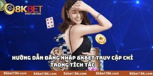 Hướng Dẫn Đăng Nhập 8KBET
