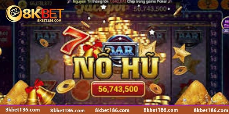 Lý do nên trải nghiệm game nổ hũ 8KBET