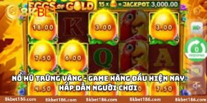 Nổ Hũ Trứng Vàng