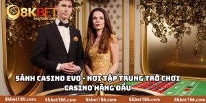 Sảnh Casino EVO