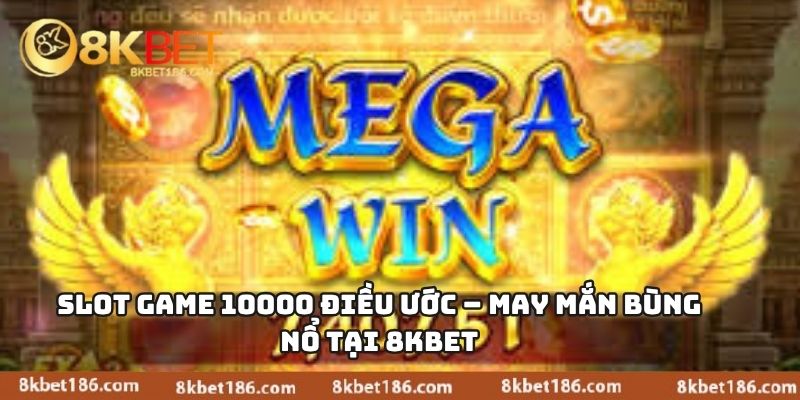 Slot Game 10000 Điều Ước