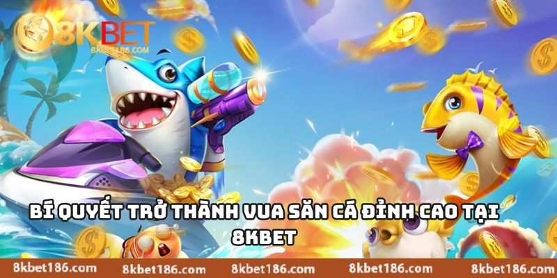 vua săn cá
